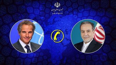  تماس مدیرکل آژانس بین‌المللی انرژی اتمی با عراقچی